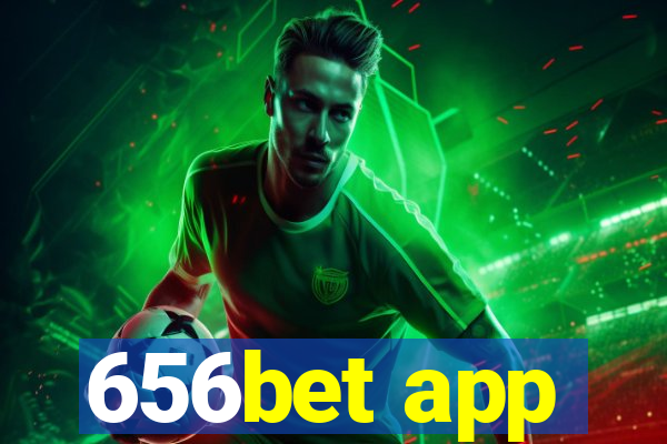 656bet app